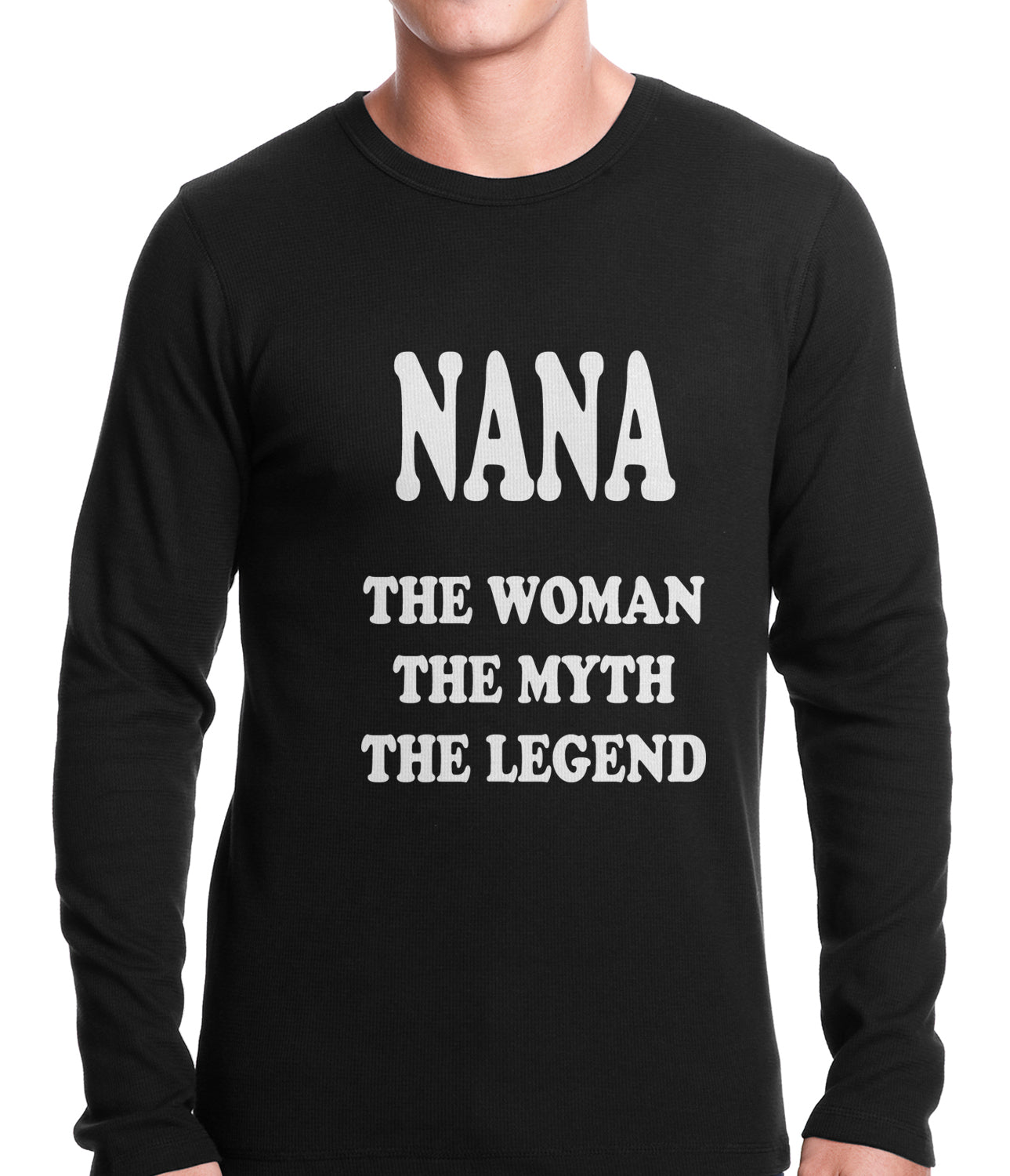 Nana The Woman The Myth The Legend Thermal Shirt