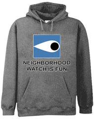 Neighborhood Watch Is Fun Hoodie