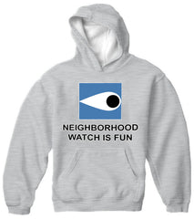 Neighborhood Watch Is Fun Hoodie