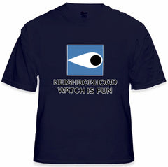 Neighborhood Watch Is Fun T-Shirt