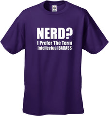 Nerd? I Prefer the Term Intellectual Bad Ass Men's T-Shirt