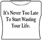 Never Too Late Girls T-Shirt