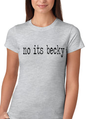No Its Becky, Girls T-shirt