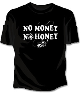 No Money No Honey Girls T-Shirt