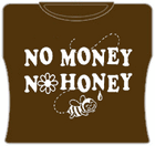 No Money No Honey Girls T-Shirt