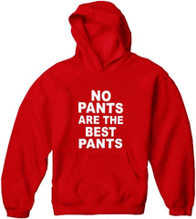 No Pants Are The Best Pants Adult Hoodie