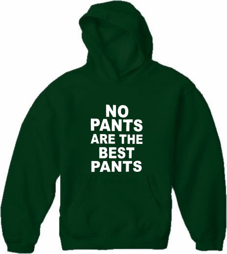 No Pants Are The Best Pants Adult Hoodie