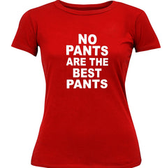 No Pants Are The Best Pants Girl's T-Shirt