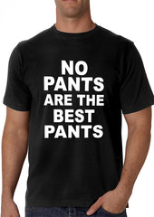 No Pants Are The Best Pants Men's T-Shirt  