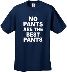 No Pants Are The Best Pants Men's T-Shirt