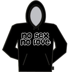 No Sex No Love Hoodie