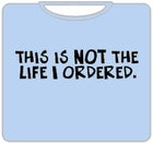 Not The Life T-Shirt