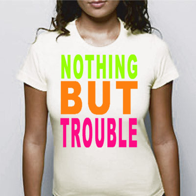 Nothing But Trouble Girls T-Shirt