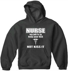 Nurse My Job Is To Help Your Ass Not Kiss It Adult Hoodie
