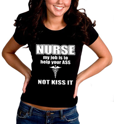 Nurse My Job Is To Help Your Ass Not Kiss It Girl's T-Shirt 