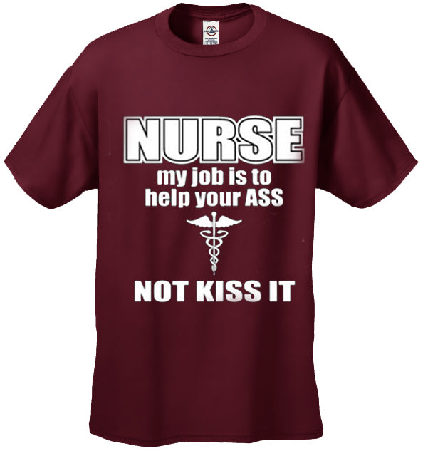 Nurse My Job Is To Help Your Ass Not Kiss It Men's T-Shirt