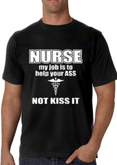 Nurse My Job Is To Help Your Ass Not Kiss It Men's T-Shirt