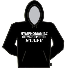 Nymphomaniac Treatment Center Staff Hoodie