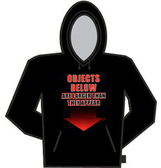 Objects Below Are Larger Than They Appear Hoodie