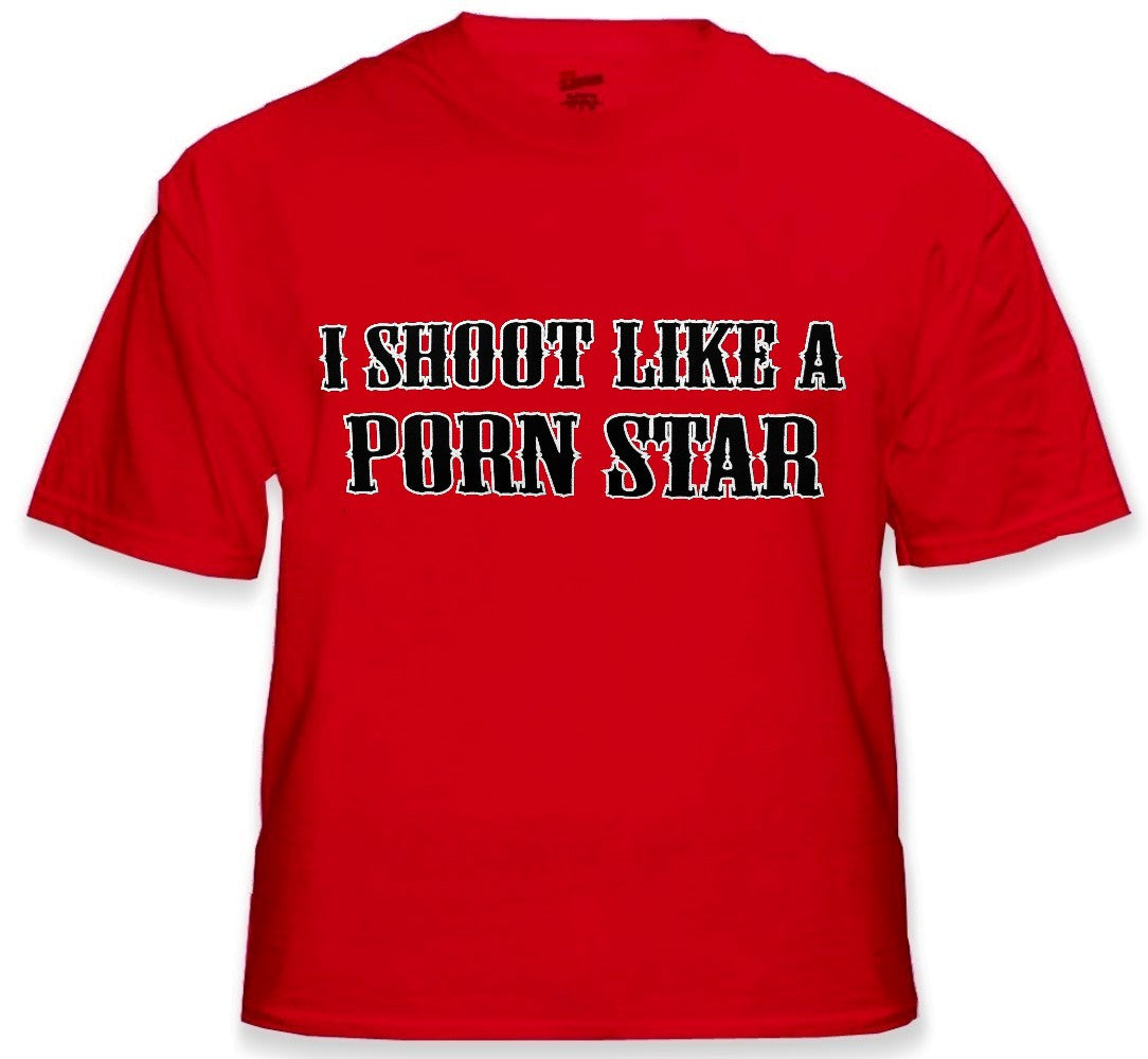Offensive Sex T-Shirt - I Shoot Like a Porn Star T-Shirt