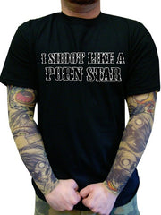 Offensive Sex T-Shirt - I Shoot Like a Porn Star T-Shirt