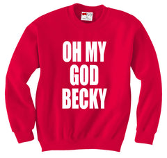 Oh My God Becky Crewneck Sweatshirt
