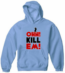 Ohh! Kill Em! Adult Hoodie