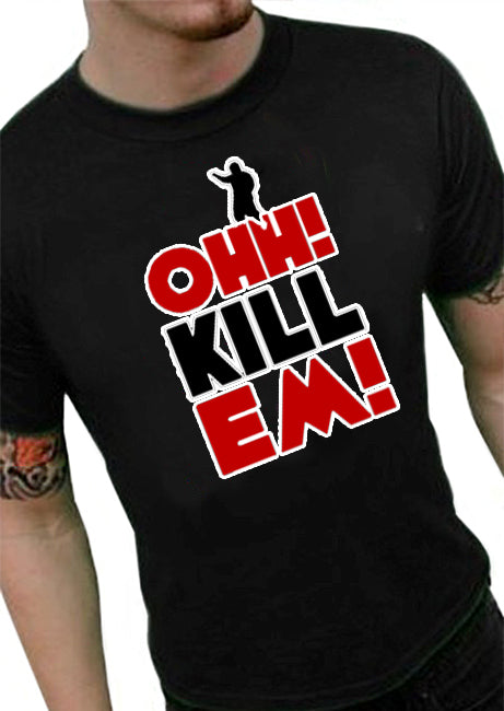 Ohh! Kill Em! Men's T-Shirt 