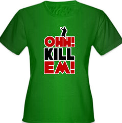 Ohh! Kill Em! Terio Girl's T-Shirt