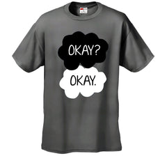 "Okay? Okay." Quote Men's T-Shirt