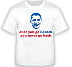 Once You Go Barack You Never Go Back Mens T-Shirt 