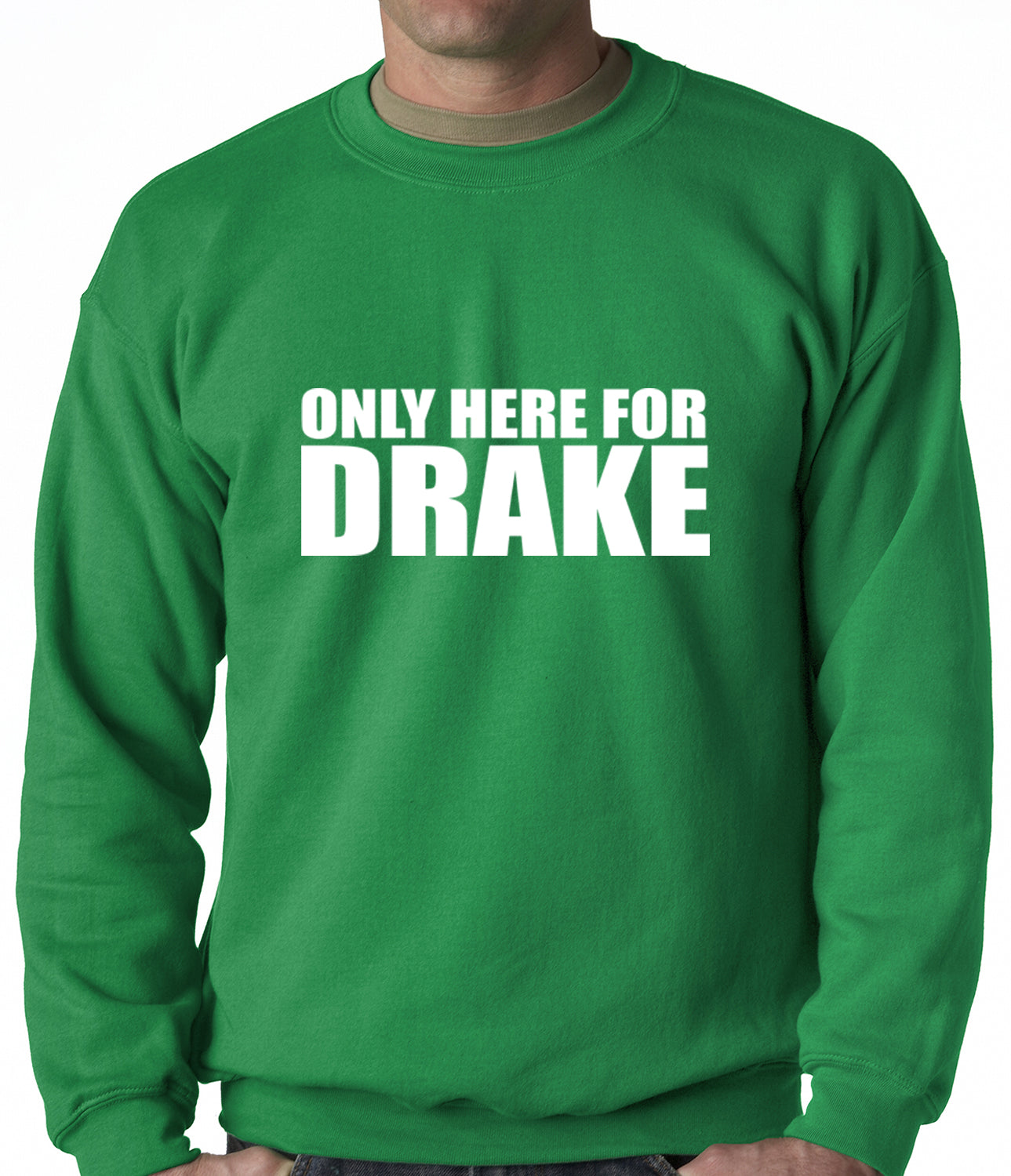 Only Here For Drake Adult Crewneck