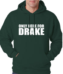 Only Here For Drake Adult Hoodie