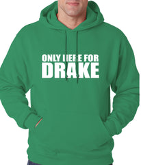 Only Here For Drake Adult Hoodie