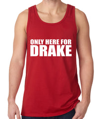 Only Here For Drake Tank Top