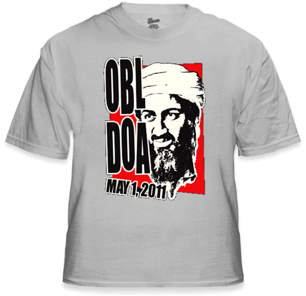 Osama Bin Laden KIA - Dead on Arrival T-Shirt –