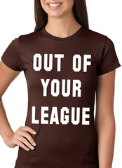 Out of Your League Girls T-shirt