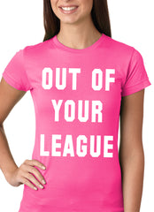 Out of Your League Girls T-shirt