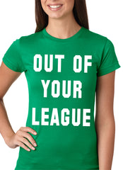 Out of Your League Girls T-shirt