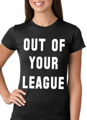 Out of Your League Girls T-shirt