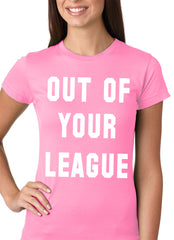 Out of Your League Girls T-shirt