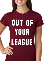 Out of Your League Girls T-shirt