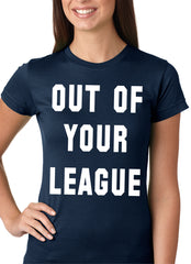 Out of Your League Girls T-shirt