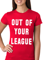 Out of Your League Girls T-shirt