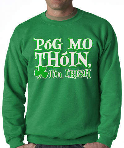 P��g Mo Th��in! "Kiss My Ass" I'm Irish Adult Crewneck