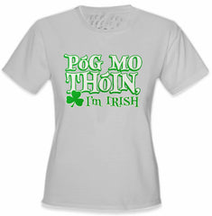 Póg Mo Thóin! "Kiss My Ass" I'm Irish Girls T-Shirt