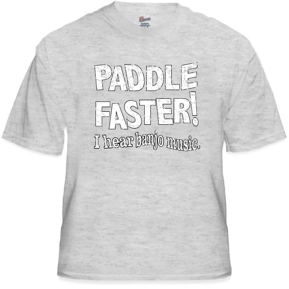 Paddle Faster I Hear Banjo Music T-Shirt :: From the Movie "Deliverance"