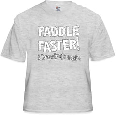 Paddle Faster I Hear Banjo Music T-Shirt :: From the Movie "Deliverance"