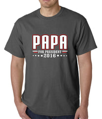 PAPA for PRESIDENT 2016 - Vote for Papa Mens T-shirt