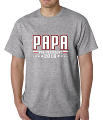 PAPA for PRESIDENT 2016 - Vote for Papa Mens T-shirt